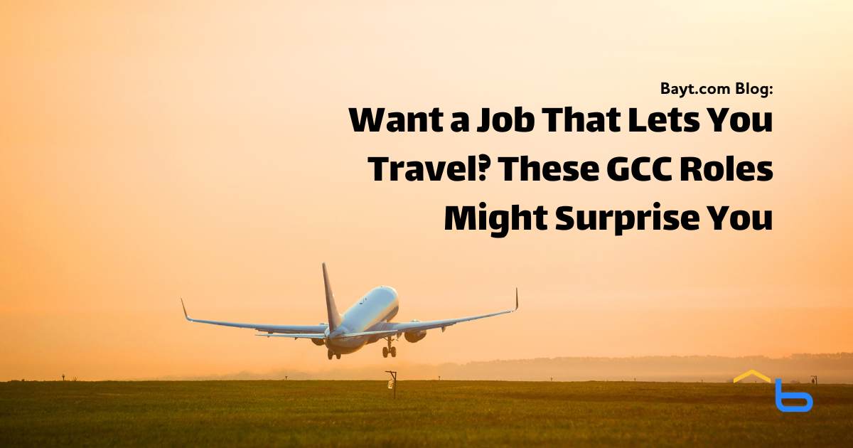 Want a Job That Lets You Travel? These GCC Roles Might Surprise You