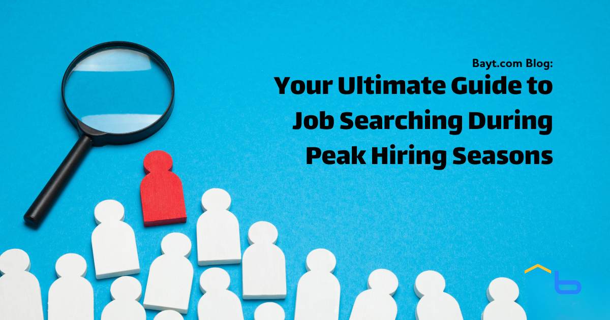 Your Ultimate Guide to Job Searching During Peak Hiring Seasons