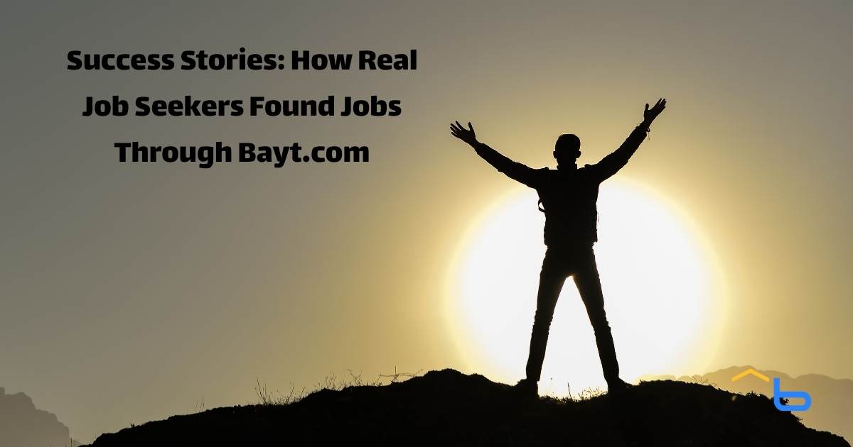 Success Stories: How Real Job Seekers Found Jobs Through Bayt.com