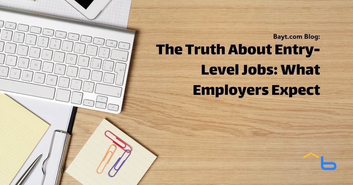 The Truth About Entry-Level Jobs: What Employers Really Expect