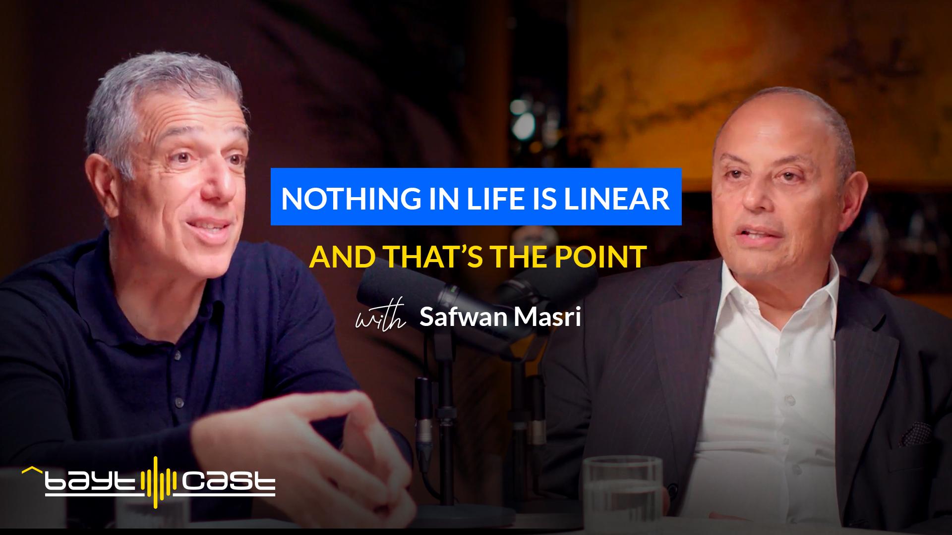 Nothing in Life Is Linear And That's the Point (with Safwan Masri)