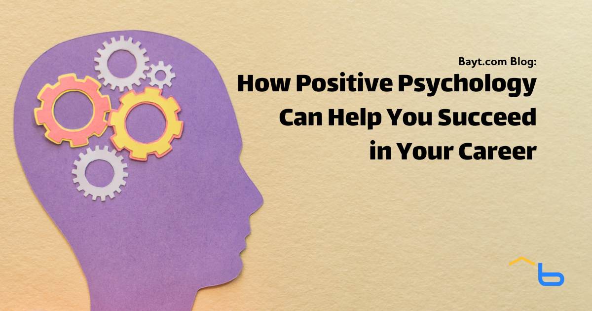 How Positive Psychology Can Help You Succeed in Your Career