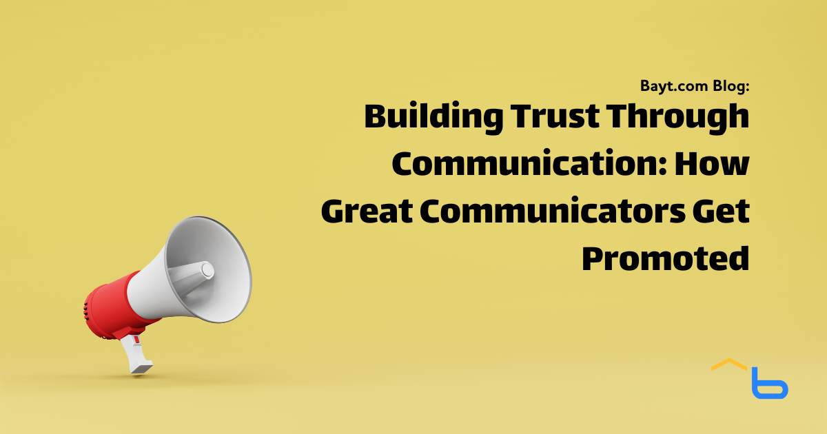 Building Trust Through Communication: How Great Communicators Get Promoted
