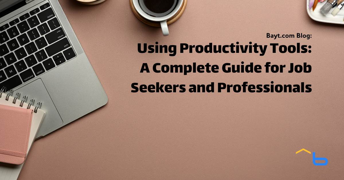 Using Productivity Tools: A Guide for Job Seekers & Professionals