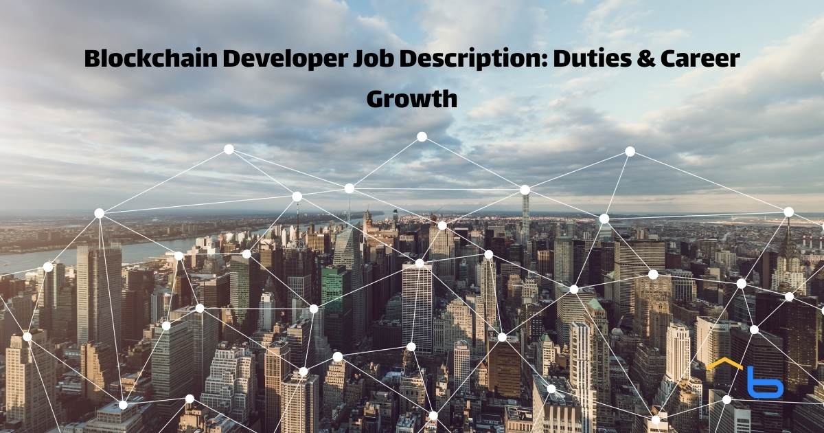 Blockchain Developer Job Description: Duties & Career Growth