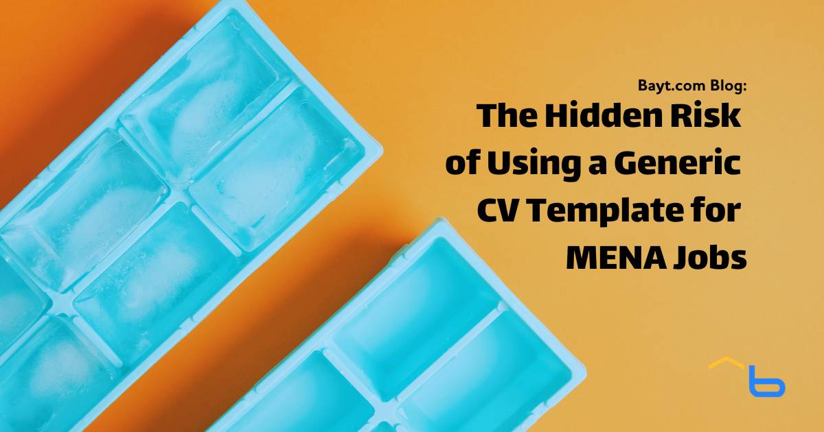 The Hidden Risks of Using a Generic CV Template for MENA Jobs