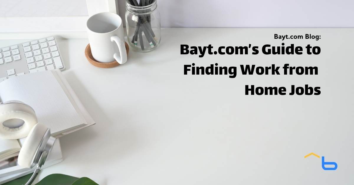 Bayt.com’s Guide to Finding Work from Home Jobs