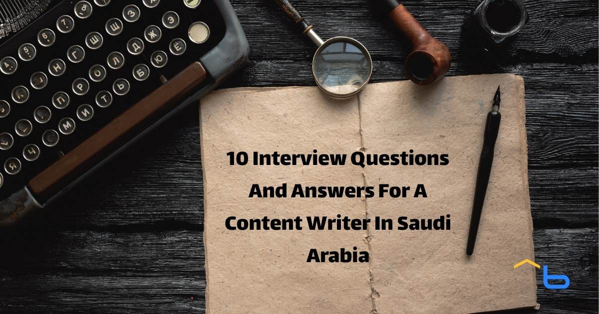 10 Interview Questions And Answers For A Content Writer In Saudi Arabia