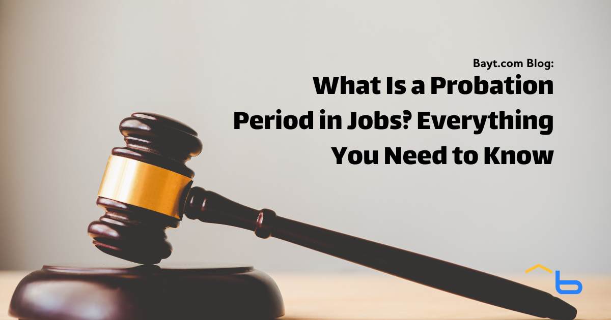 What Is a Probation Period in Jobs? Everything You Need to Know