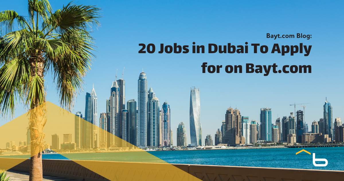20 Jobs in Dubai To Apply for on Bayt.com (Aug 2023)