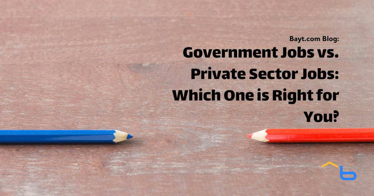 Government Jobs vs. Private Sector Jobs: Which One is Right for You?