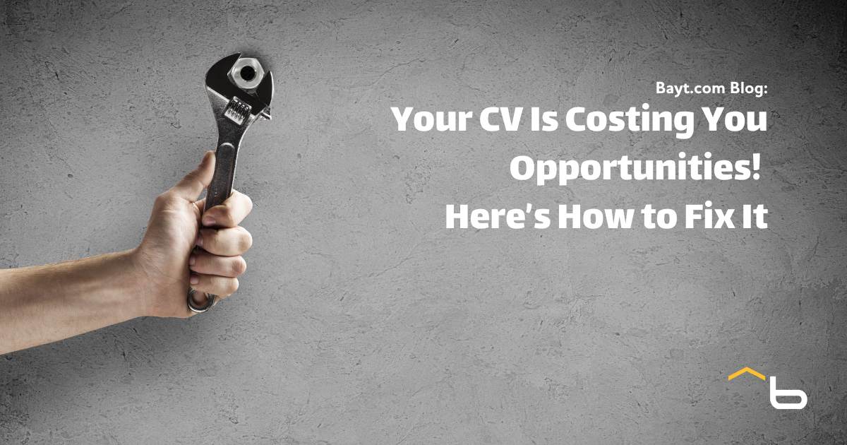 Your CV Is Costing You Opportunities! Here’s How to Fix It