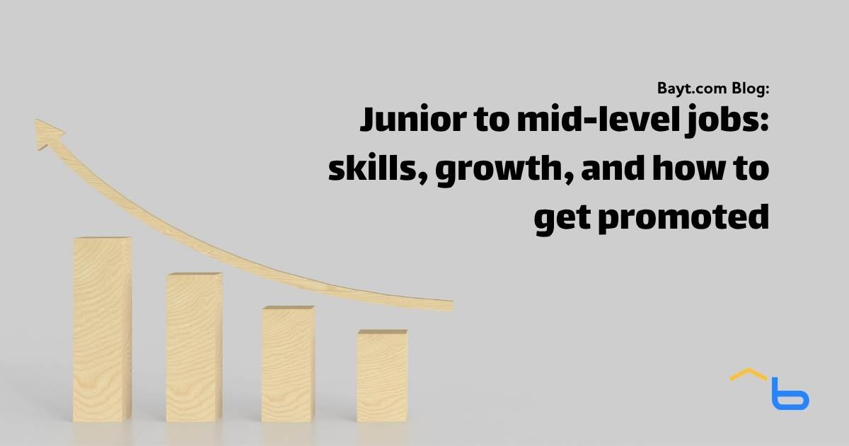 Junior to mid-level jobs: skills, growth, and how to get promoted