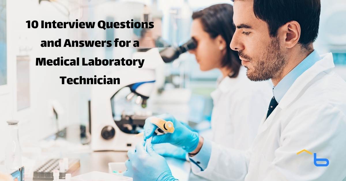 10 Interview Questions and Answers for a Medical Laboratory Technician