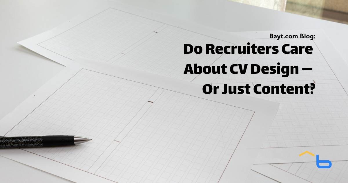 Do Recruiters Care  About CV Design —  Or Just Content?