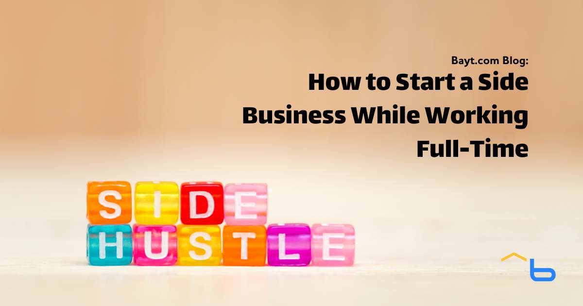 How to Start a Side Business While Working Full-Time