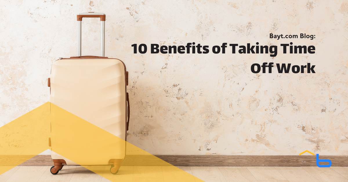 10 Benefits of Taking Time Off Work