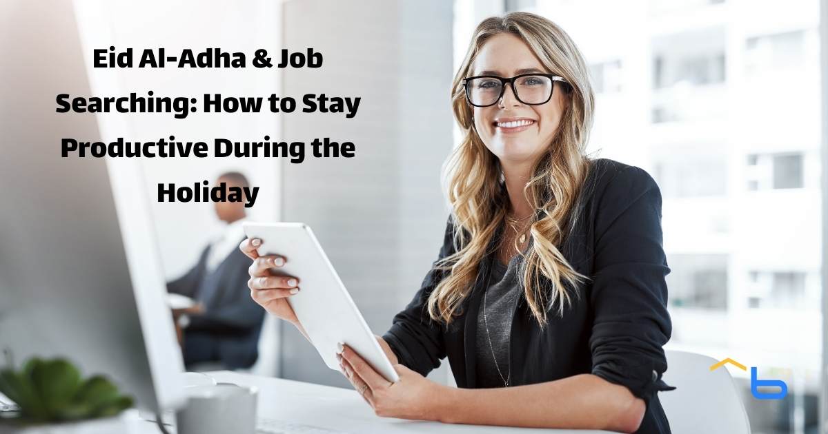 Eid Al-Adha & Job Searching: How to Stay Productive During the Holiday