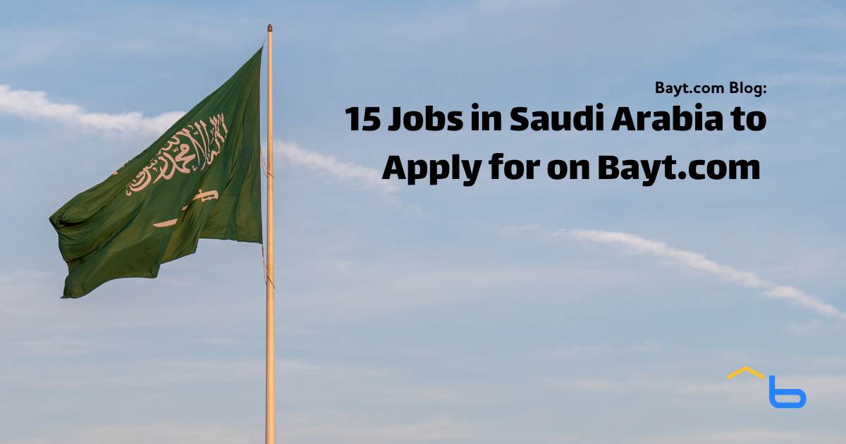 15 Jobs in Saudi Arabia to Apply for on Bayt.com (Jan 2025)