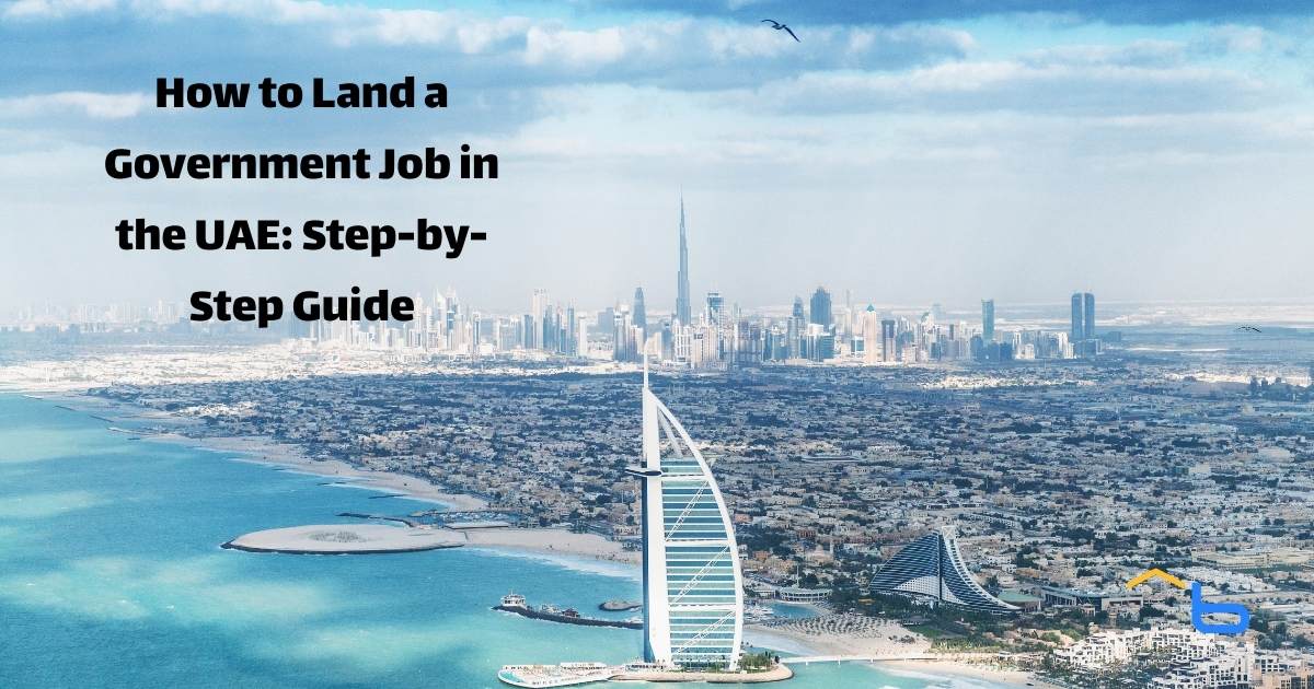 How to Land a Government Job in the UAE: Step-by-Step Guide