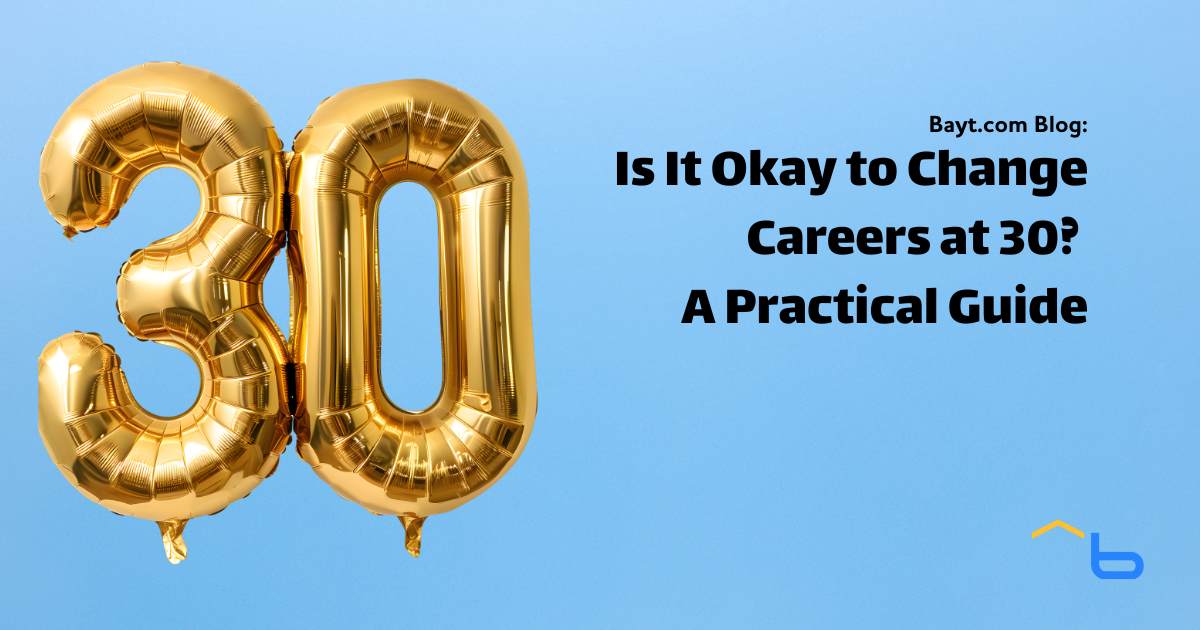 Is It Okay to Change Careers at 30? A Practical Guide