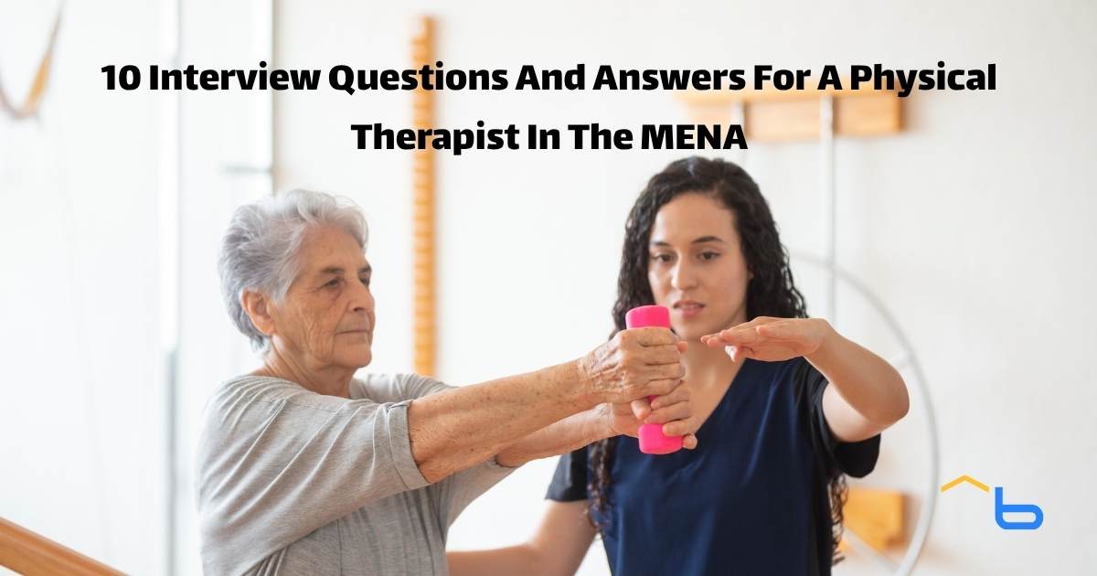 10 Interview Questions And Answers For A Physical Therapist In The MENA