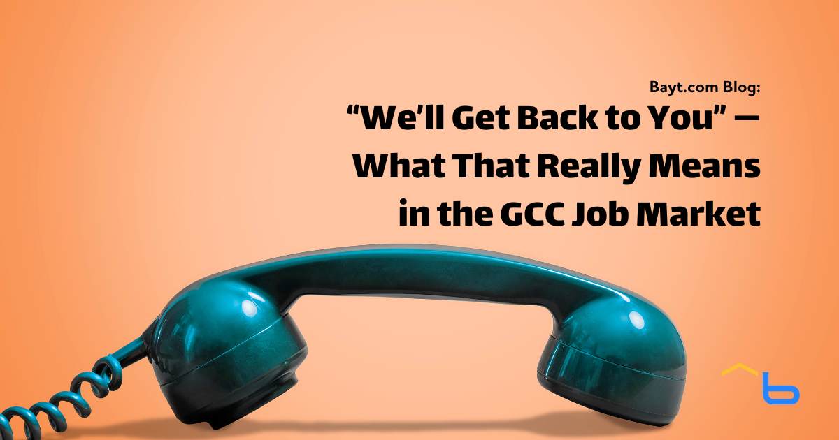 “We’ll Get Back to You” — What That Really Means in the GCC Job Market
