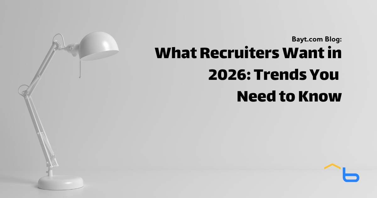 What Recruiters Want in 2026: Trends You Need to Know