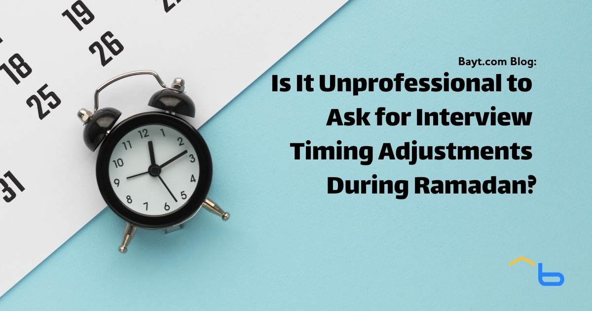 Is It Unprofessional to Ask for Interview Timing Adjustments During Ramadan?