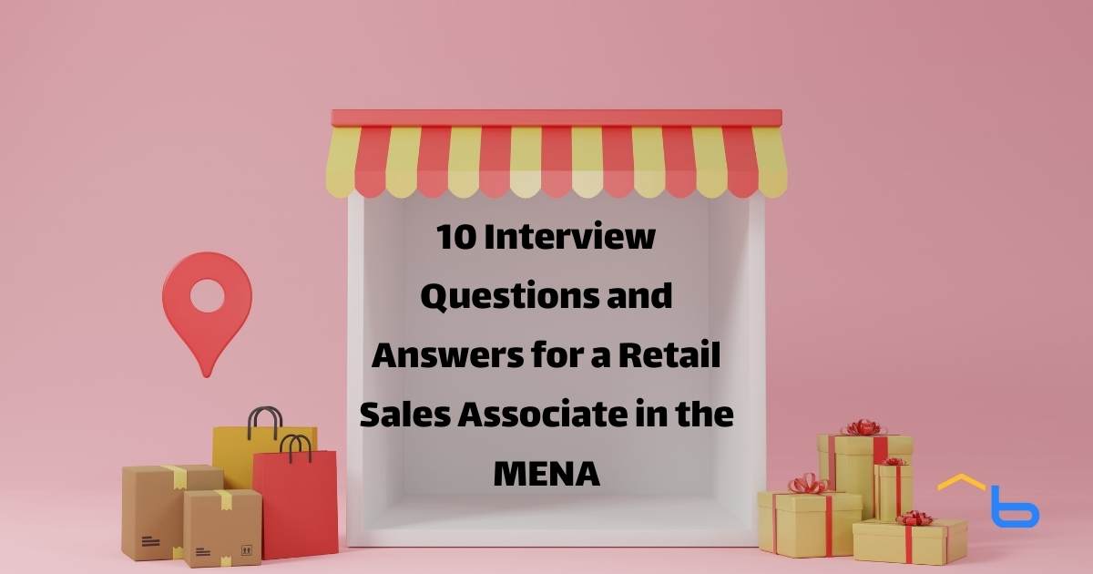 10 Interview Questions and Answers for a Retail Sales Associate in the MENA