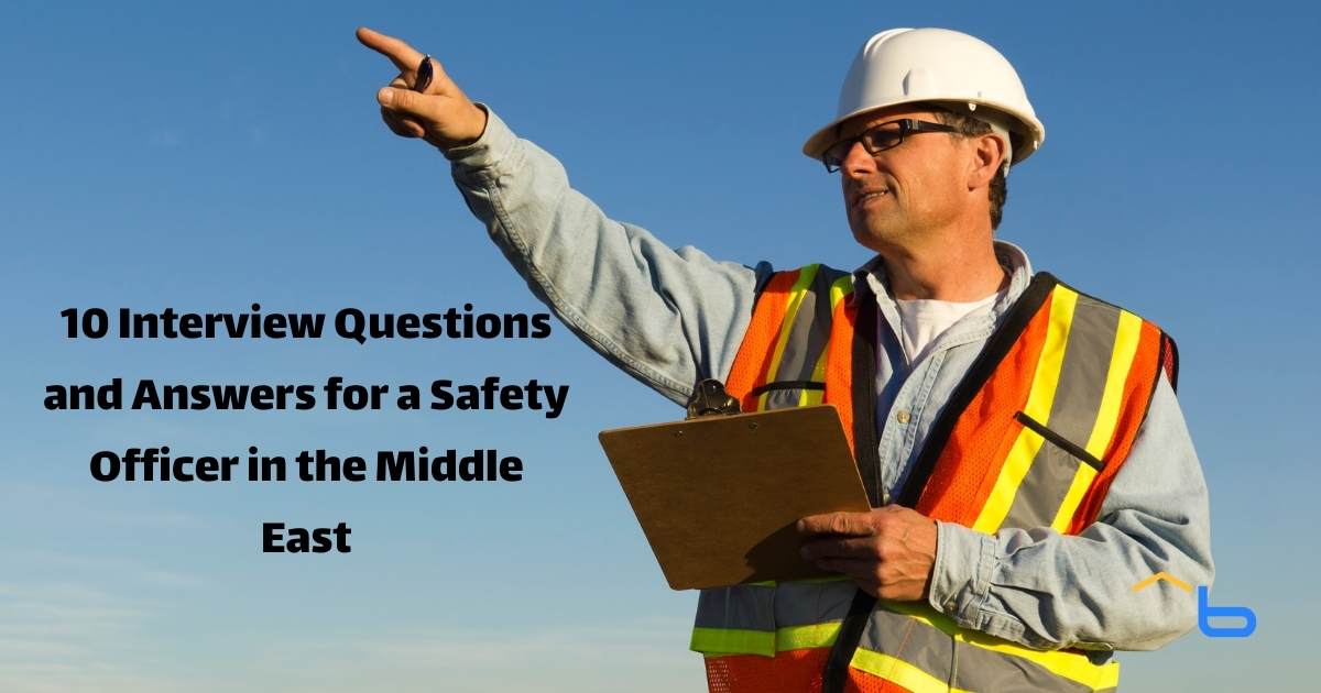 10 Interview Questions and Answers for a Safety Officer in the Middle East