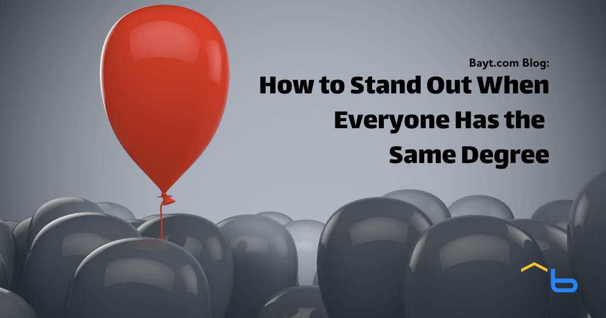 How to Stand Out When Everyone Has the Same Degree