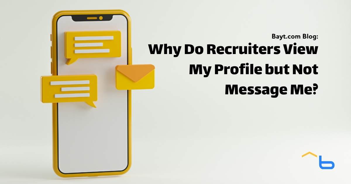 Why Do Recruiters View My Profile but Not Message Me?
