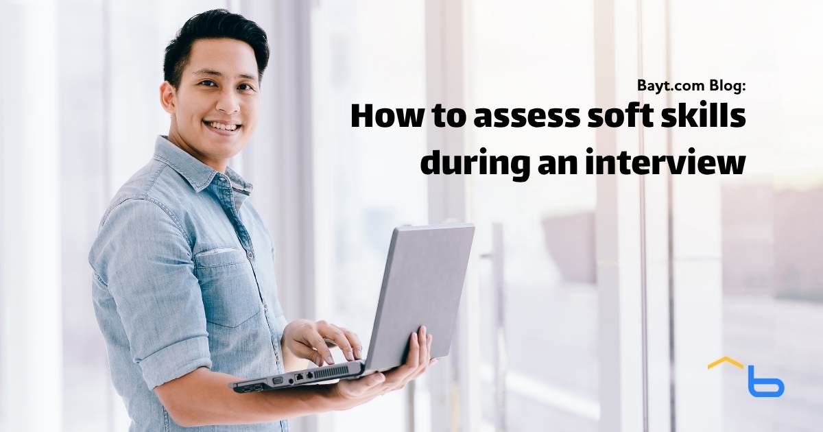 How to assess soft skills during an interview