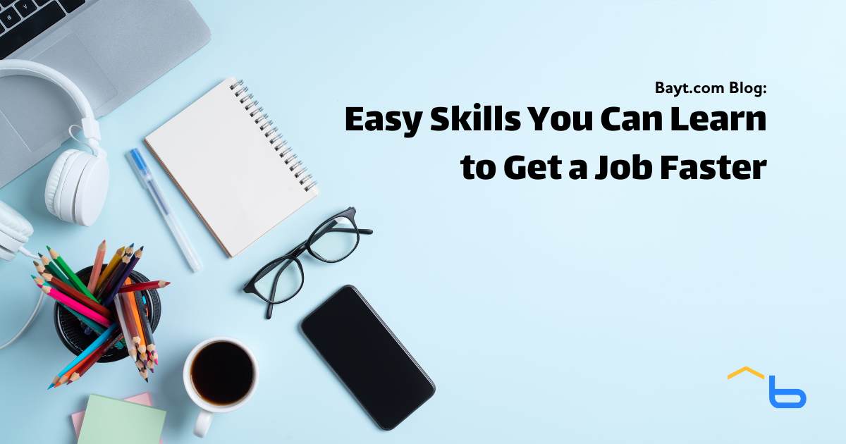 Easy Skills You Can Learn to Get a Job Faster
