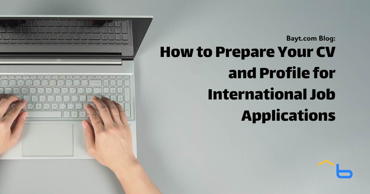 How to Prepare Your CV and Profile for International Job Applications