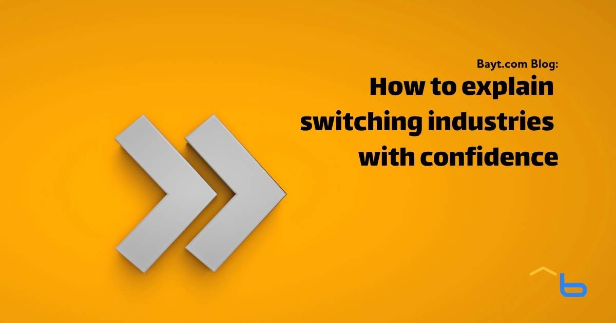 How to explain switching industries with confidence