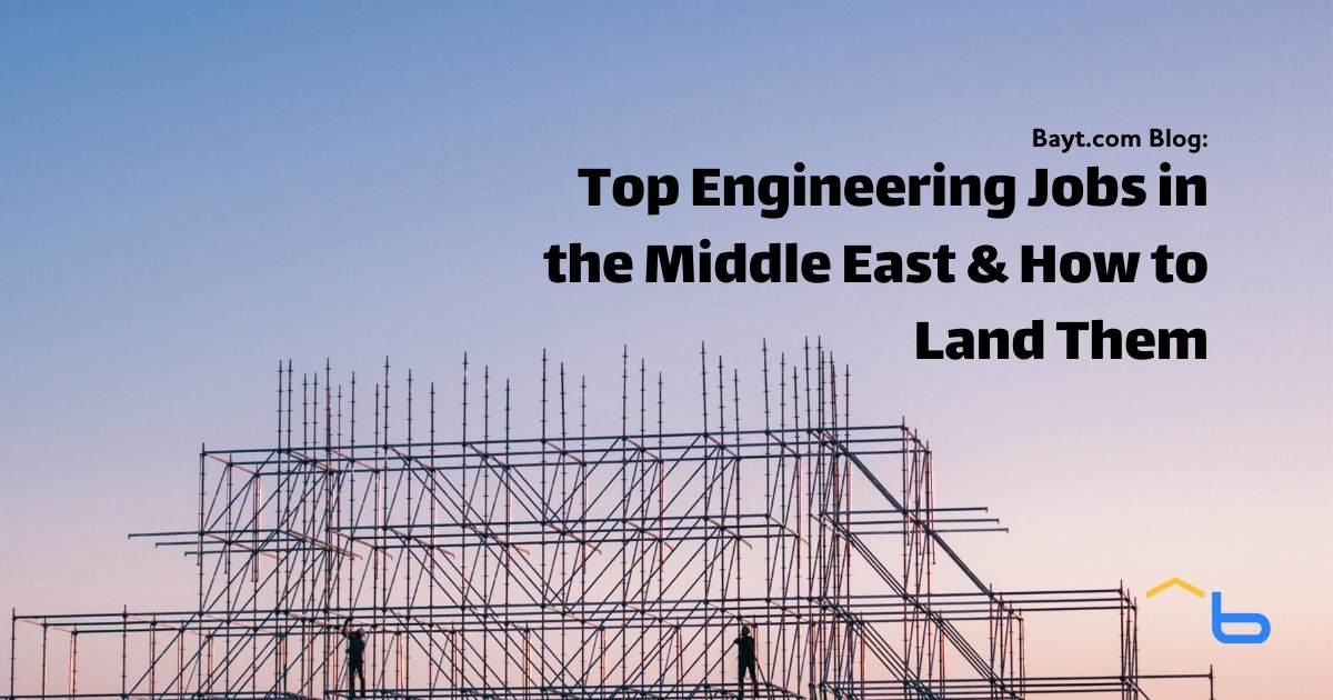 Top Engineering Jobs in the Middle East & How to Land Them