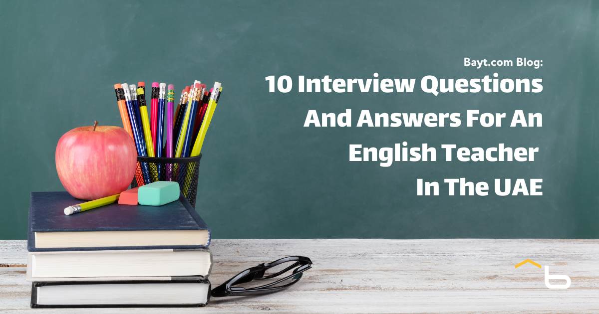 10 Interview Questions And Answers For An English Teacher In The UAE