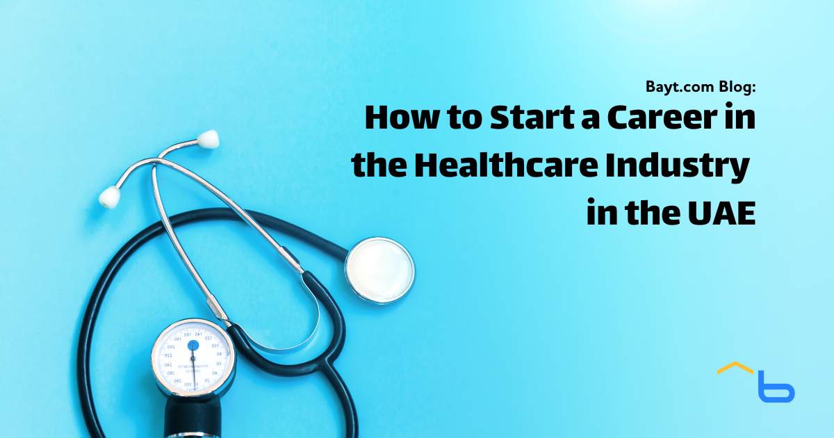 How to Start a Career in the Healthcare Industry in the UAE