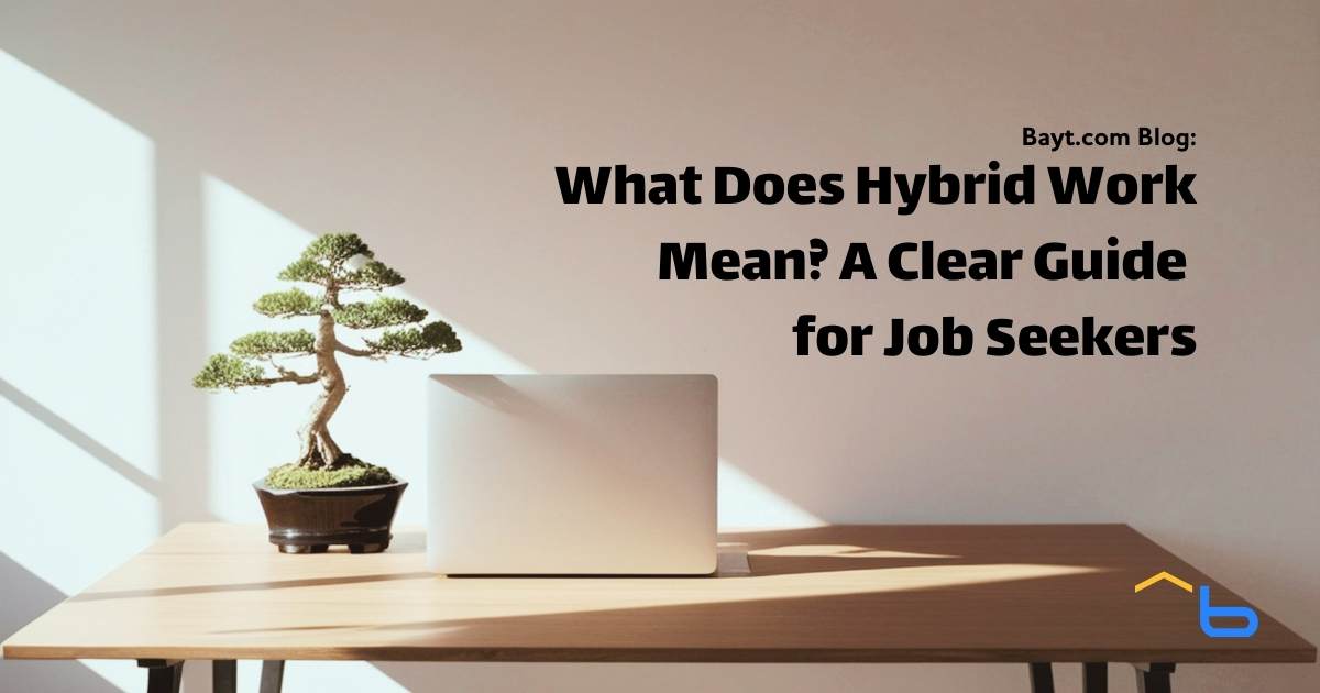 What Does Hybrid Work Mean? A Clear Guide for Job Seekers