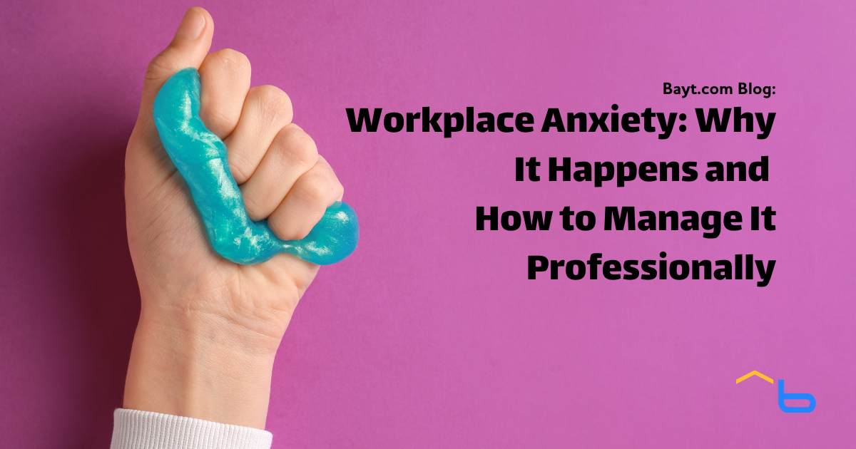 Workplace Anxiety: Why It Happens and How to Manage It Professionally