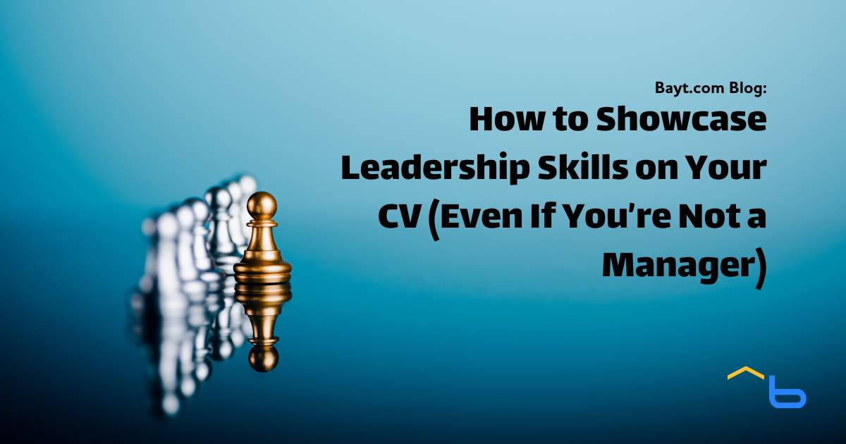 How to Showcase Leadership Skills on Your CV (Even If You’re Not a Manager)