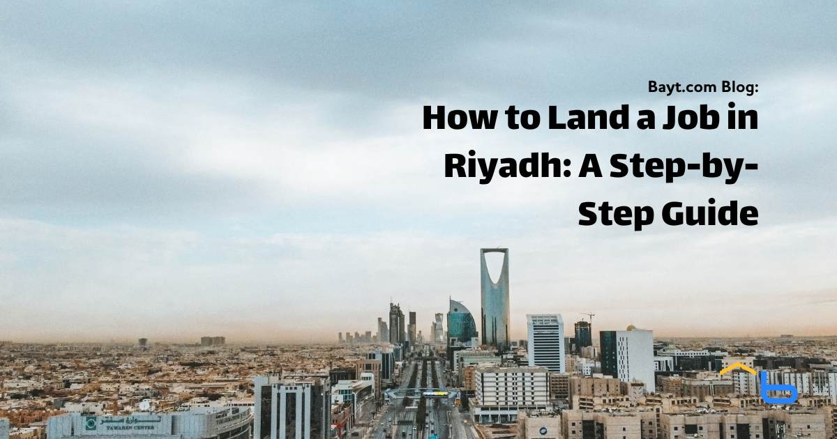 How to Land a Job in Riyadh: A Step-by-Step Guide