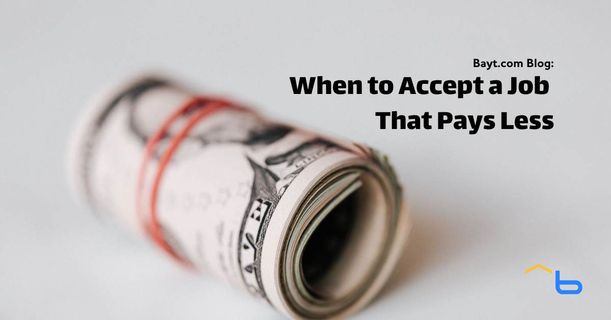 When to Accept a Job That Pays Less