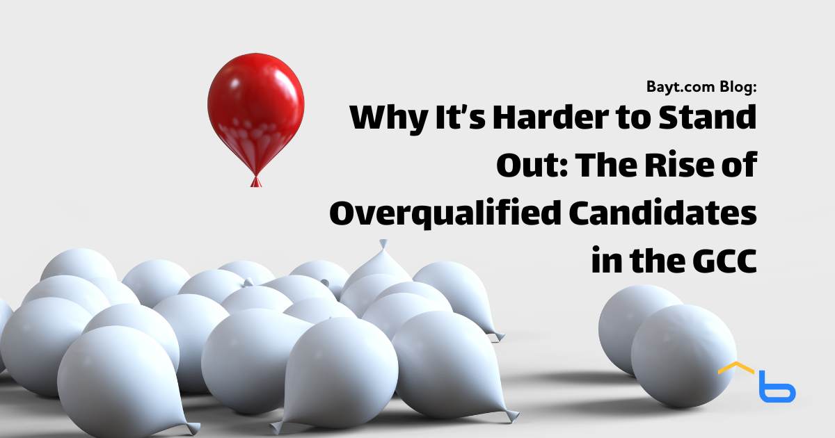 Why It's Harder to Stand Out: The Rise of Overqualified Candidates in the GCC