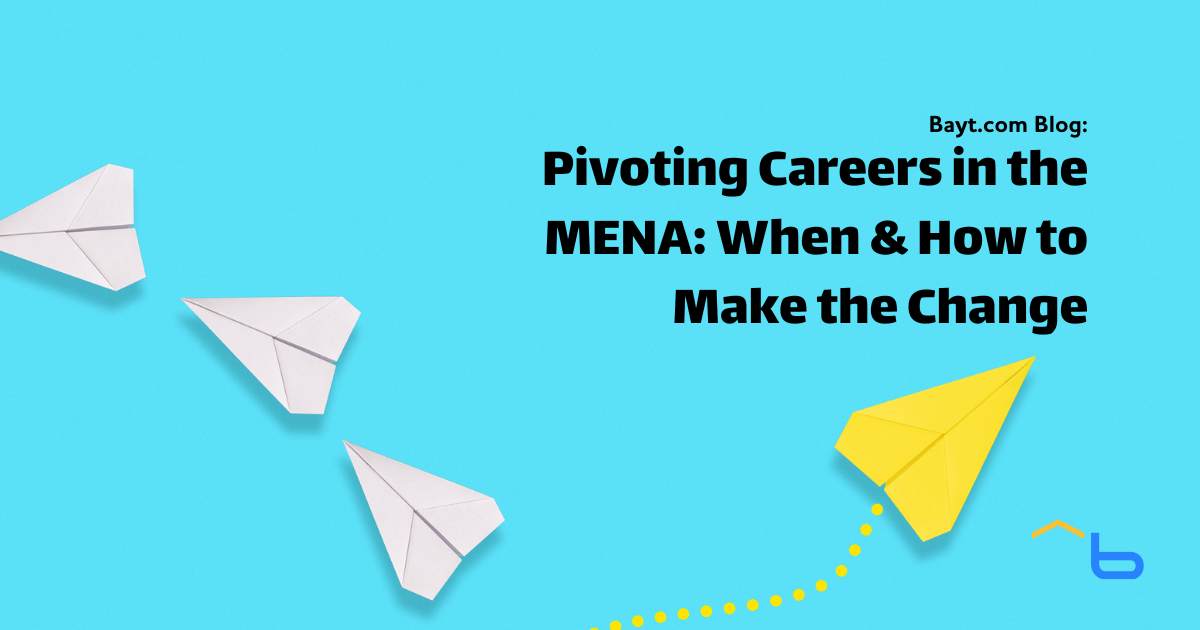 Pivoting Careers in the MENA: When and How to Make the Change