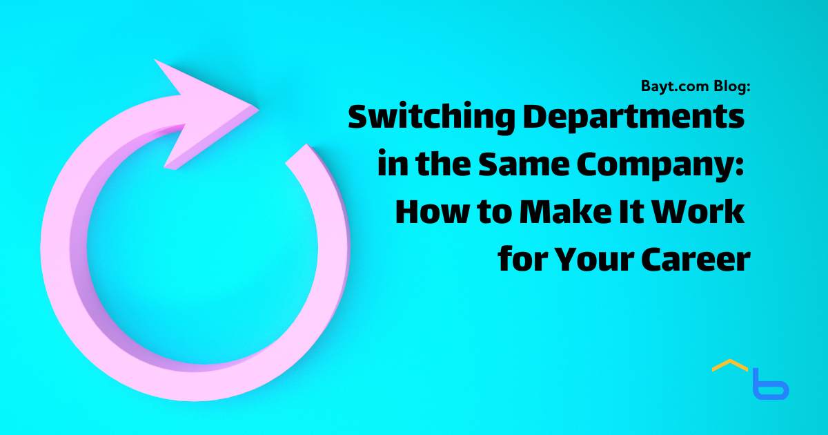 Switching Departments in the Same Company: Make It Work for Your Career