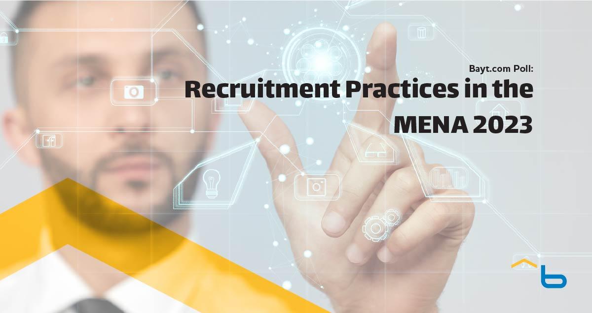 Bayt.com Poll: Recruitment Practices in the MENA 2023
