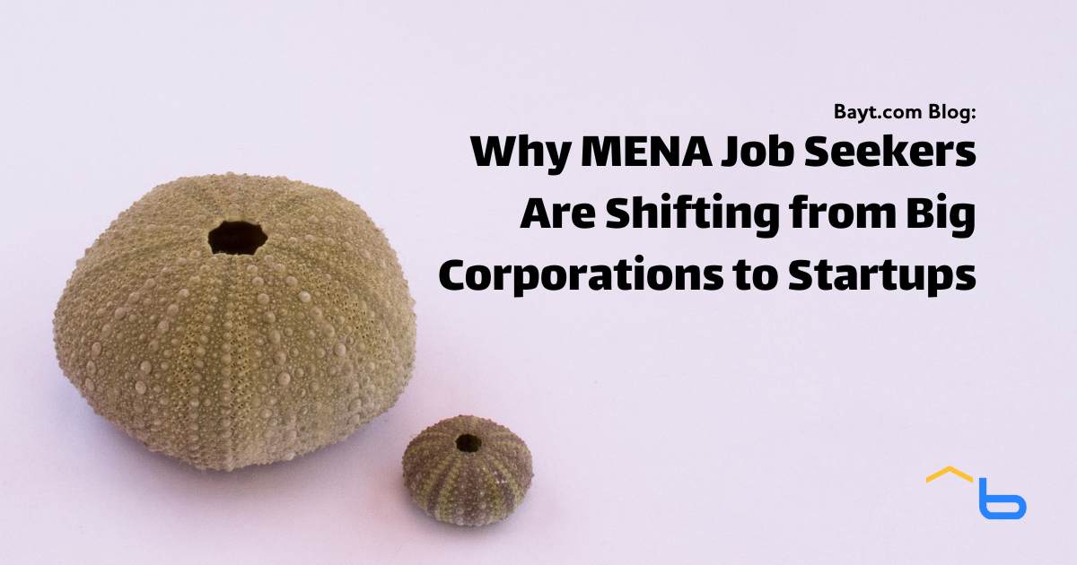 Why MENA Job Seekers Are Shifting from Big Corporates to Startups